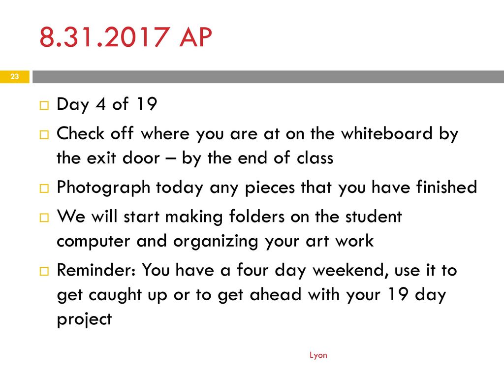 AP Day 4 of 19. Check off where you are at on the whiteboard by the exit door – by the end of class.