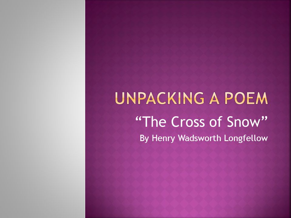 The Cross of Snow By Henry Wadsworth Longfellow