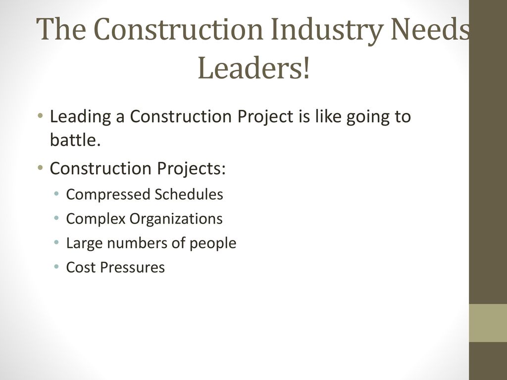 The Construction Industry Needs Leaders!