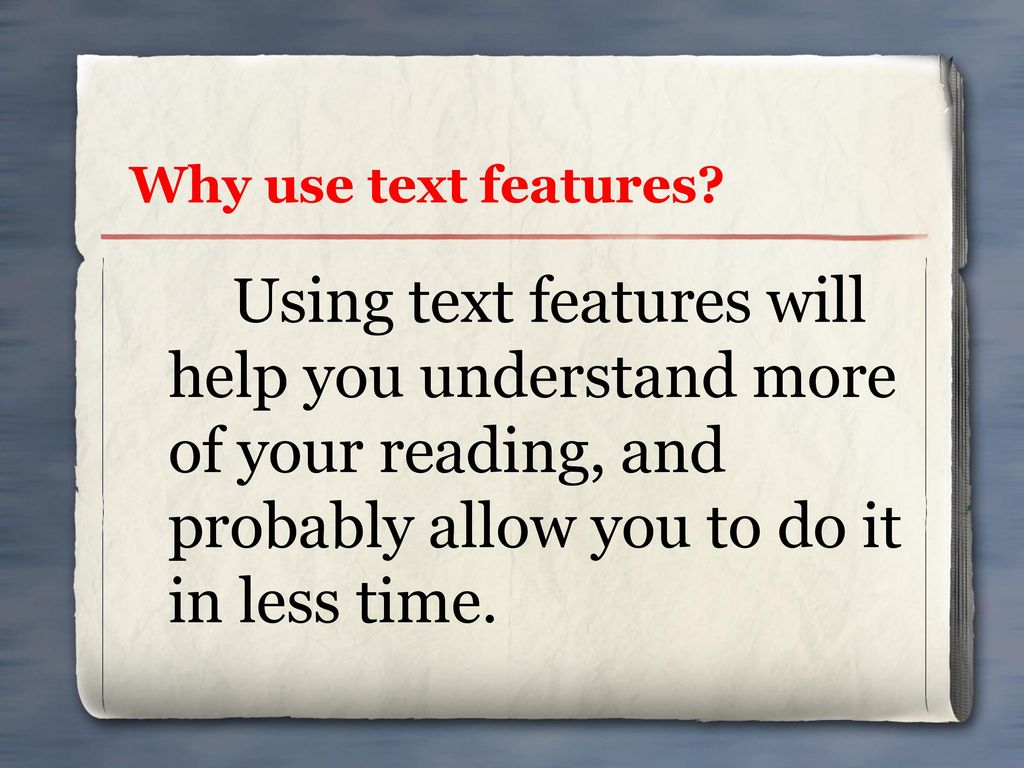 Why use text features.
