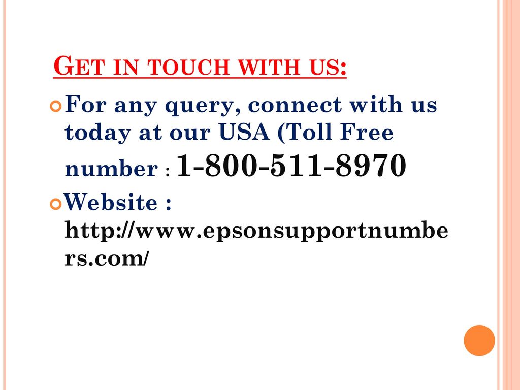 Get in touch with us: For any query, connect with us today at our USA (Toll Free number :