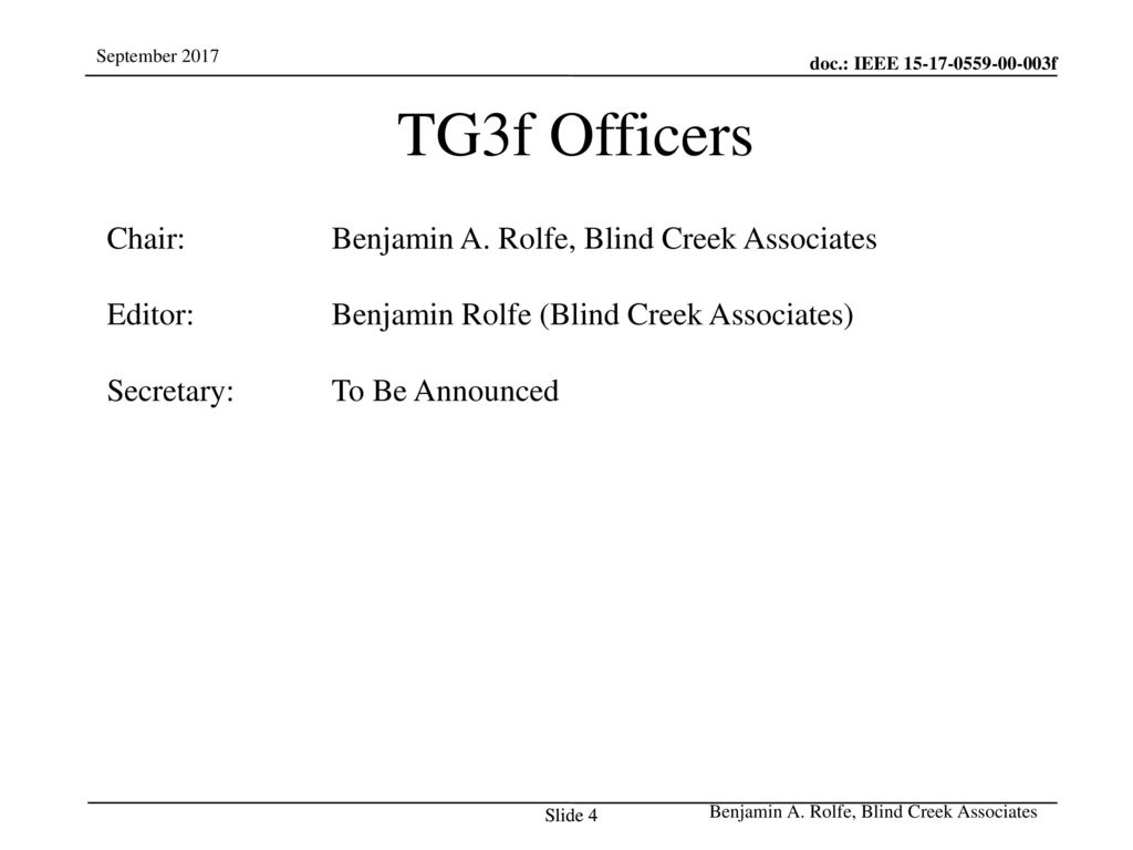 TG3f Officers Chair: Benjamin A. Rolfe, Blind Creek Associates