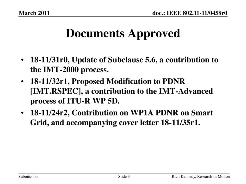 March 2011 Documents Approved /31r0, Update of Subclause 5.6, a contribution to the IMT-2000 process.