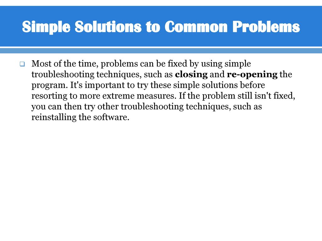 Simple Solutions to Common Problems