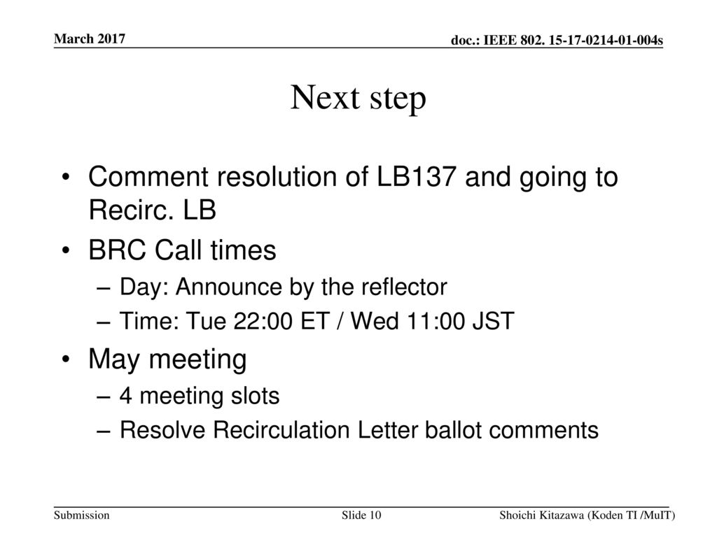 Next step Comment resolution of LB137 and going to Recirc. LB