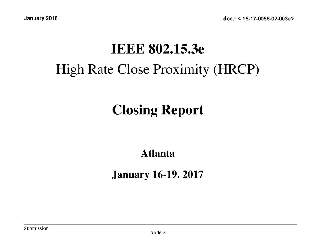 High Rate Close Proximity (HRCP)