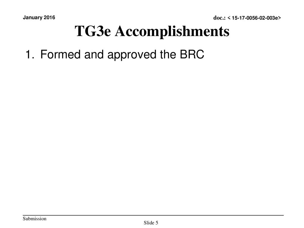 TG3e Accomplishments Formed and approved the BRC