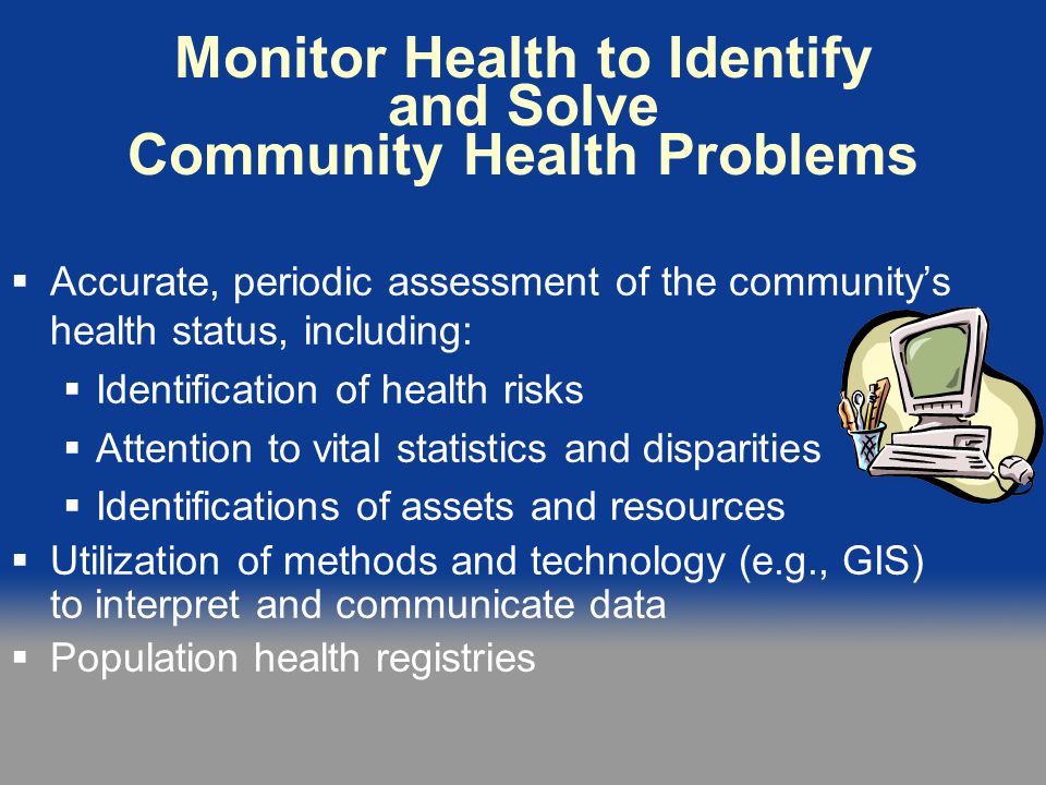 Monitor Health to Identify and Solve Community Health Problems
