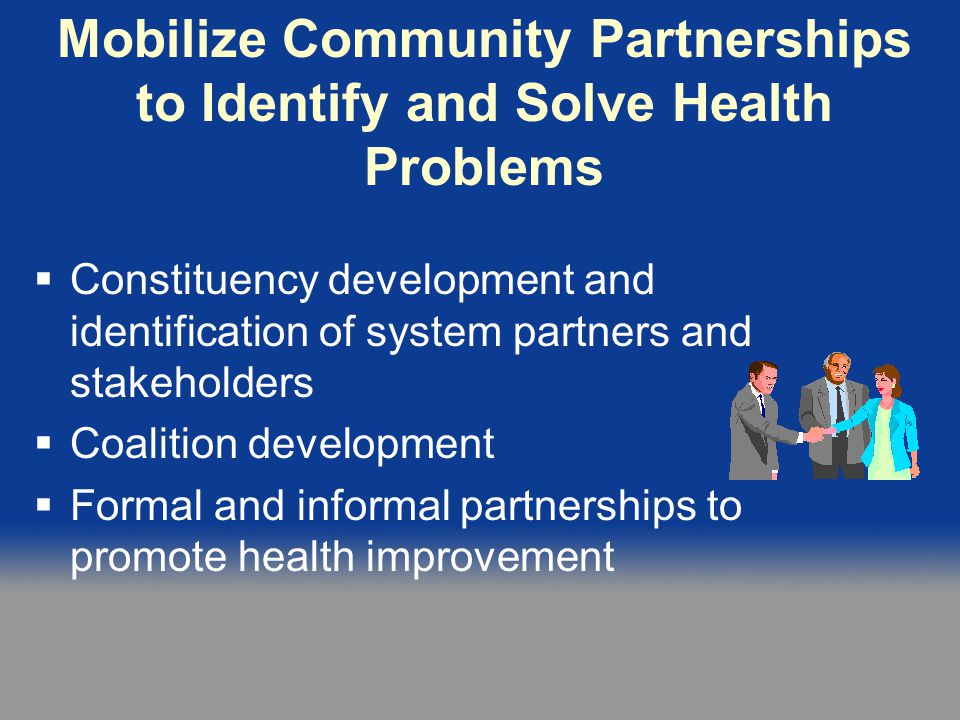 Mobilize Community Partnerships to Identify and Solve Health Problems