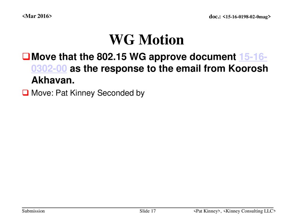 <Mar 2016> WG Motion. Move that the WG approve document as the response to the  from Koorosh Akhavan.