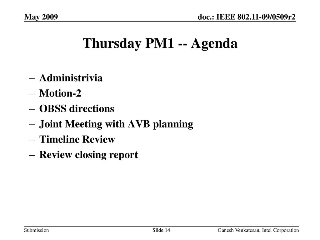 Thursday PM1 -- Agenda Administrivia Motion-2 OBSS directions