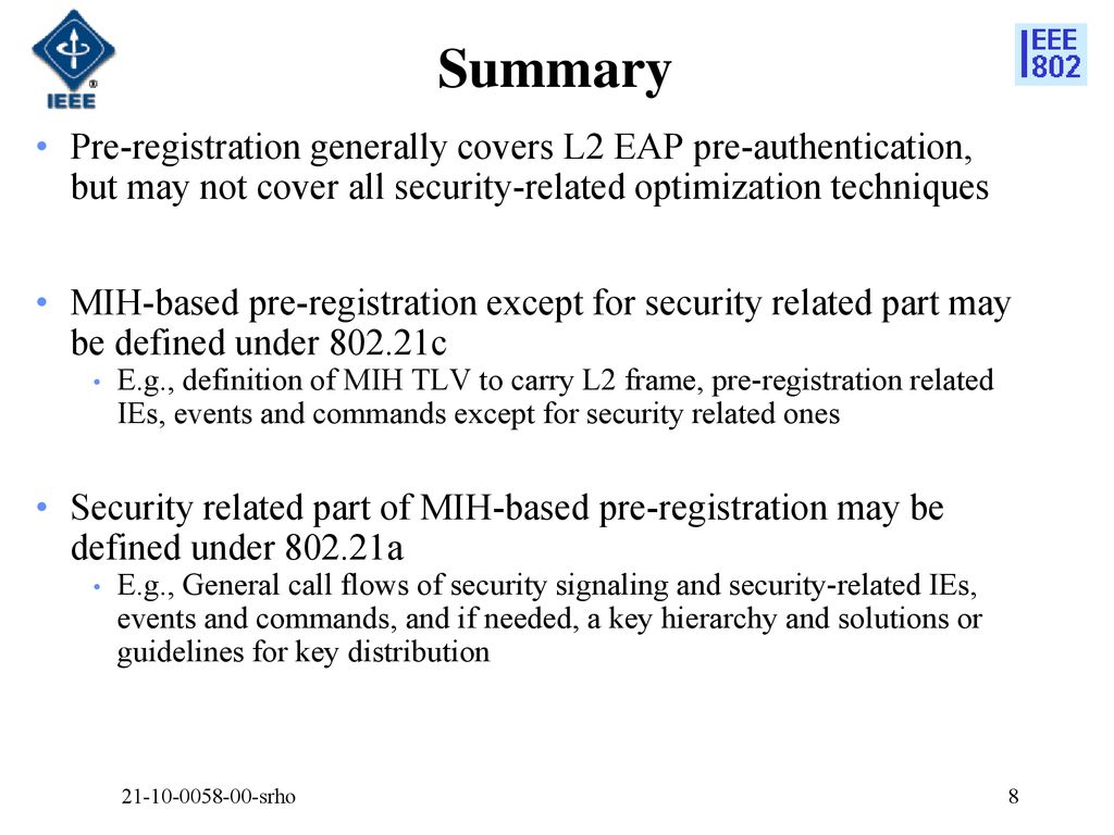 Summary Pre-registration generally covers L2 EAP pre-authentication, but may not cover all security-related optimization techniques.