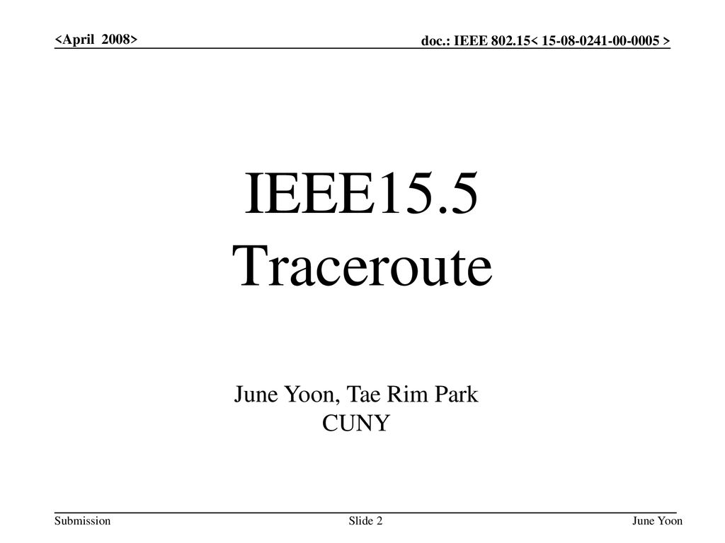 IEEE15.5 Traceroute June Yoon, Tae Rim Park CUNY <April 2008>