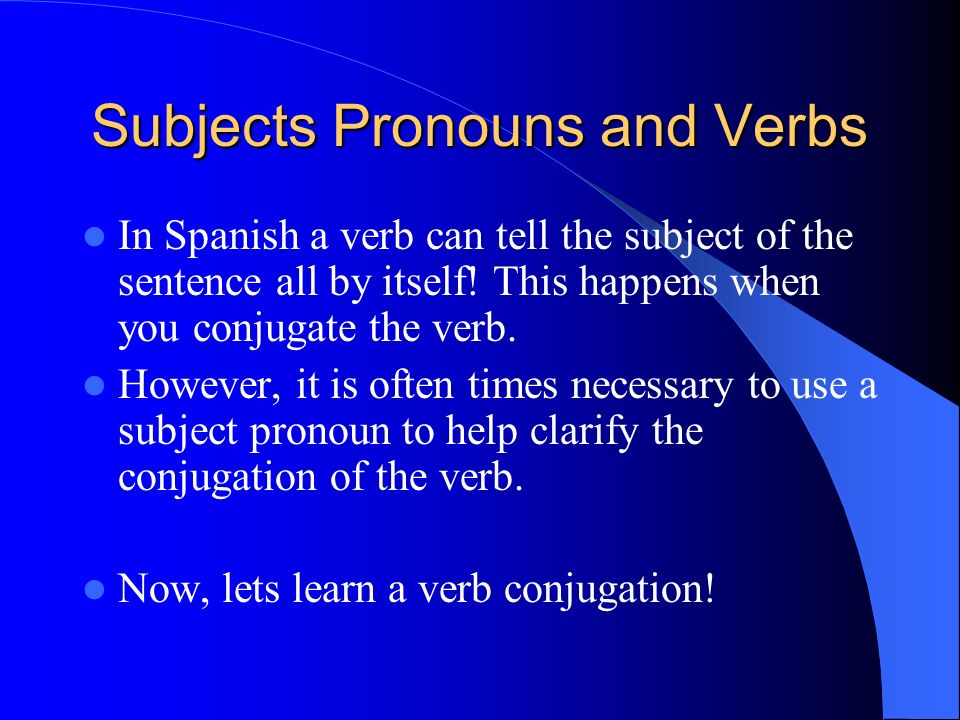 Subjects Pronouns and Verbs