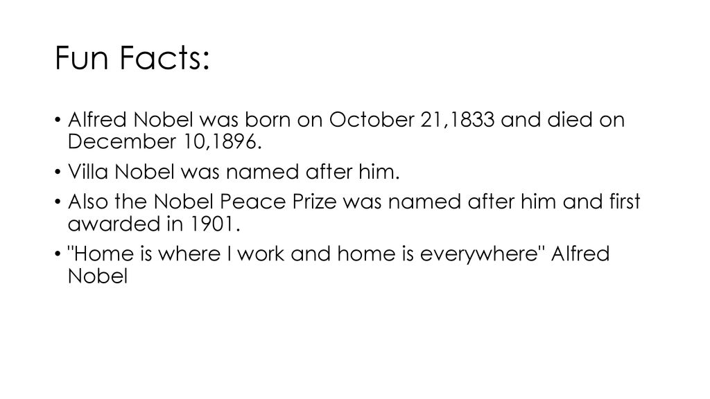 Fun Facts: Alfred Nobel was born on October 21,1833 and died on December 10,1896. Villa Nobel was named after him.