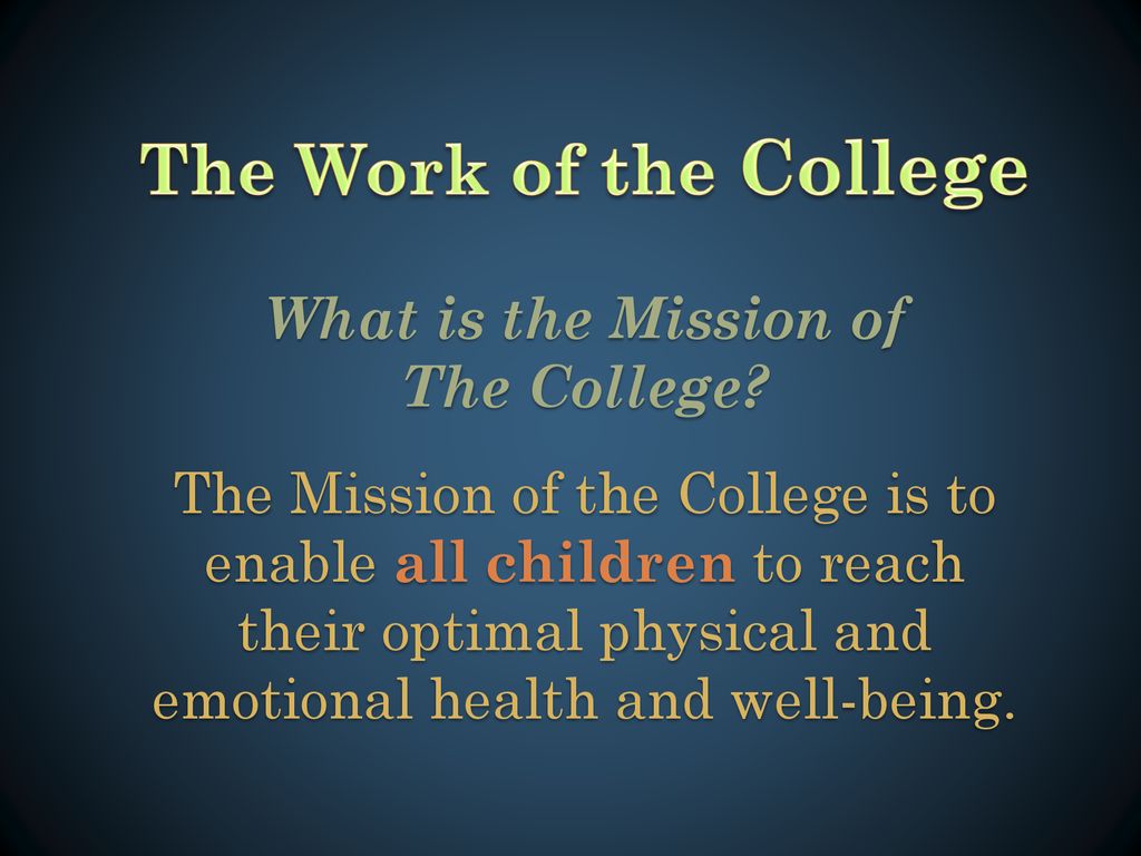 The Work of the College What is the Mission of The College