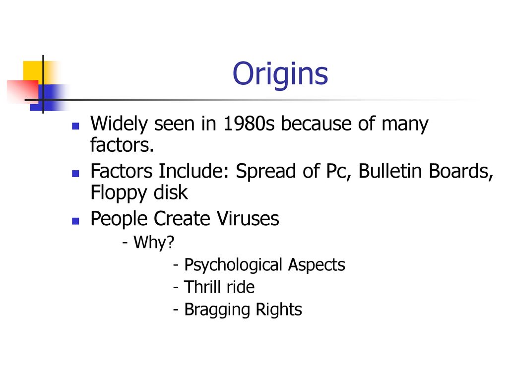 Origins Widely seen in 1980s because of many factors.