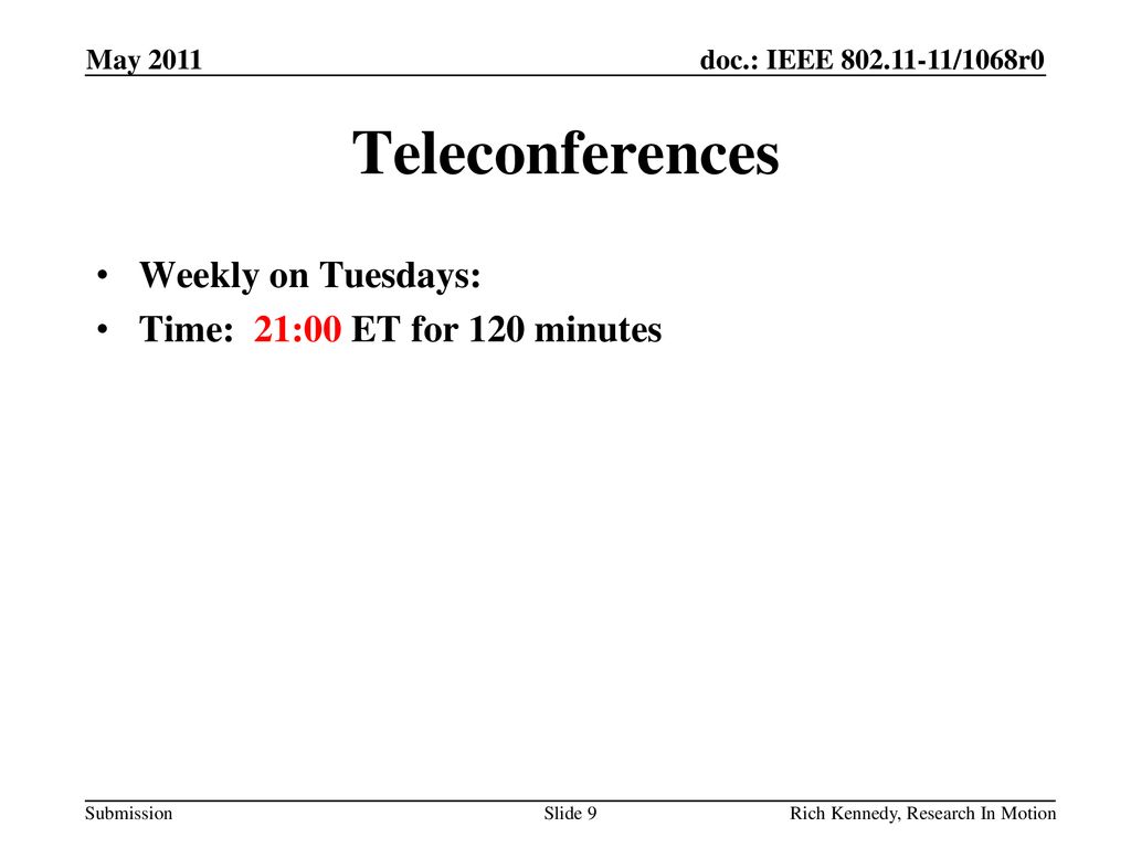 Teleconferences Weekly on Tuesdays: Time: 21:00 ET for 120 minutes