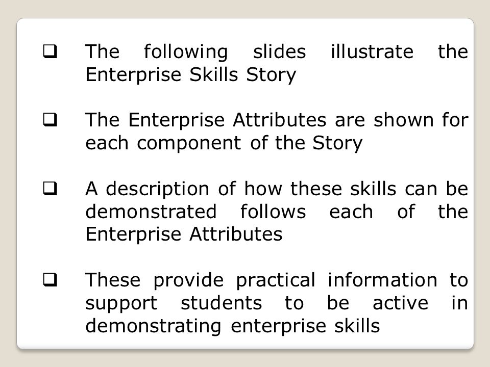 The following slides illustrate the Enterprise Skills Story