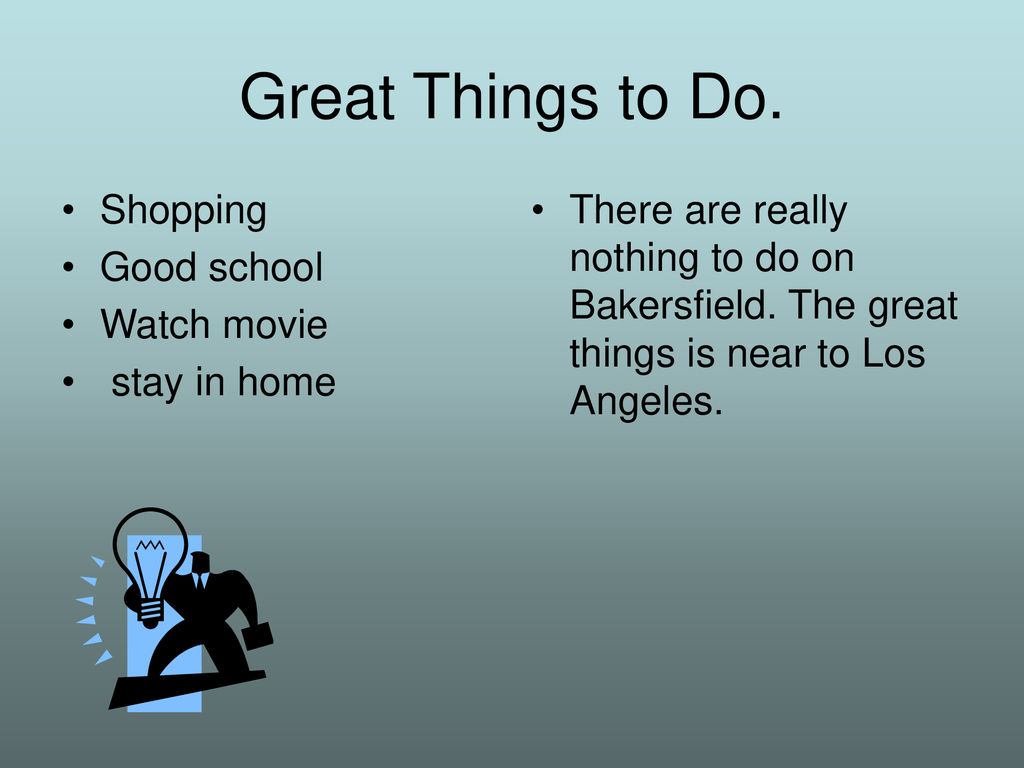 Great Things to Do. Shopping Good school Watch movie stay in home