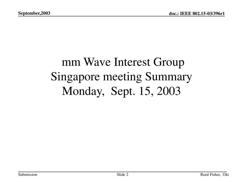 September,2003 mm Wave Interest Group Singapore meeting Summary Monday, Sept.