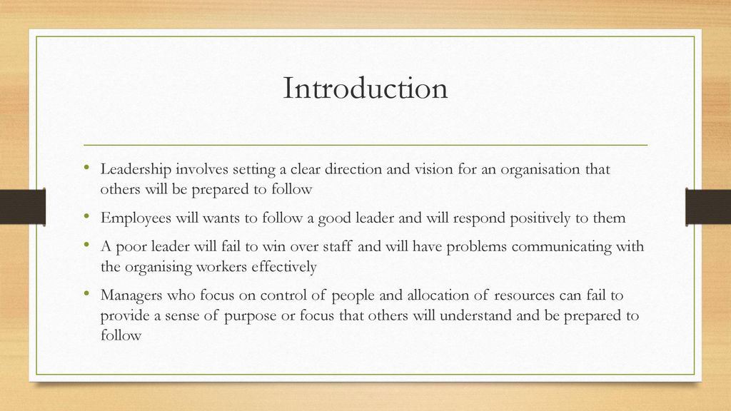 Introduction Leadership involves setting a clear direction and vision for an organisation that others will be prepared to follow.