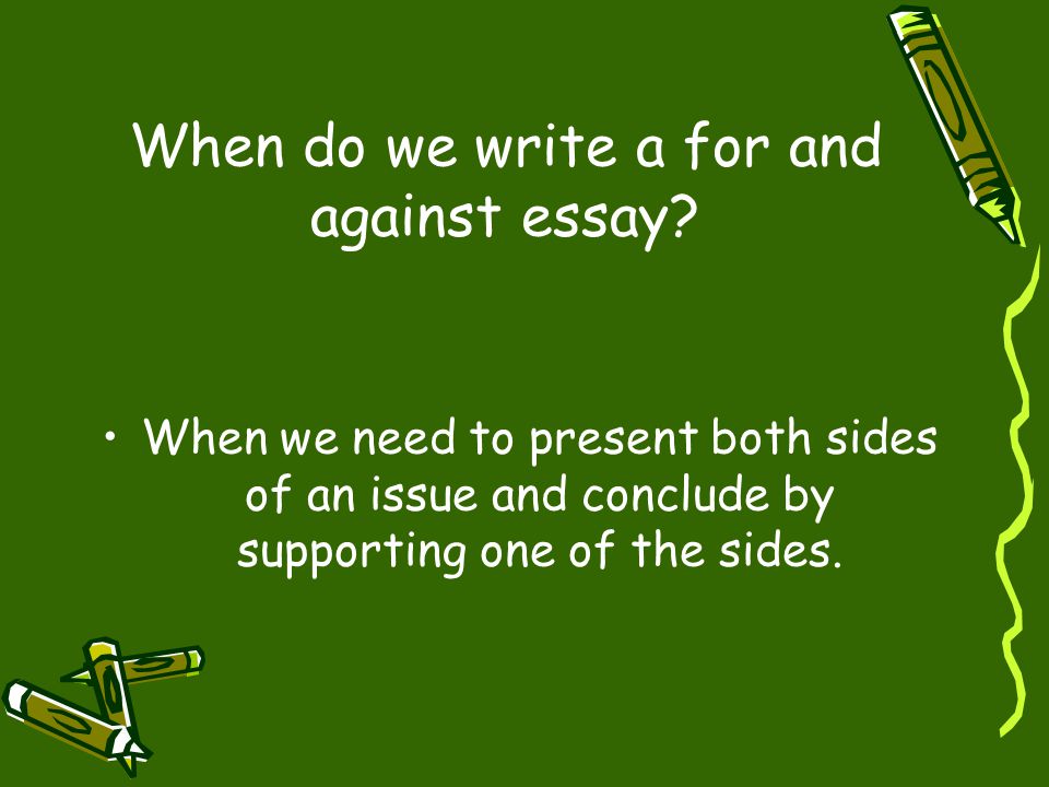 When do we write a for and against essay