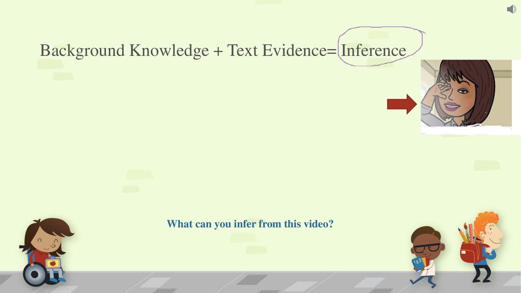 Background Knowledge + Text Evidence= Inference