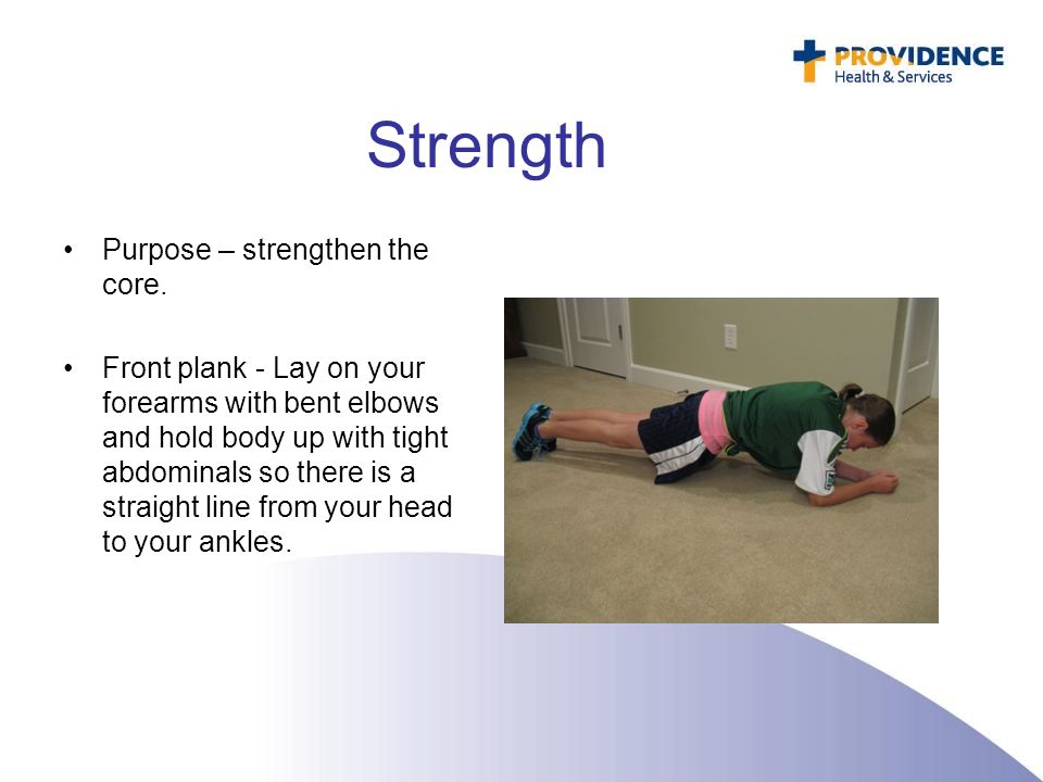 Strength Purpose – strengthen the core.