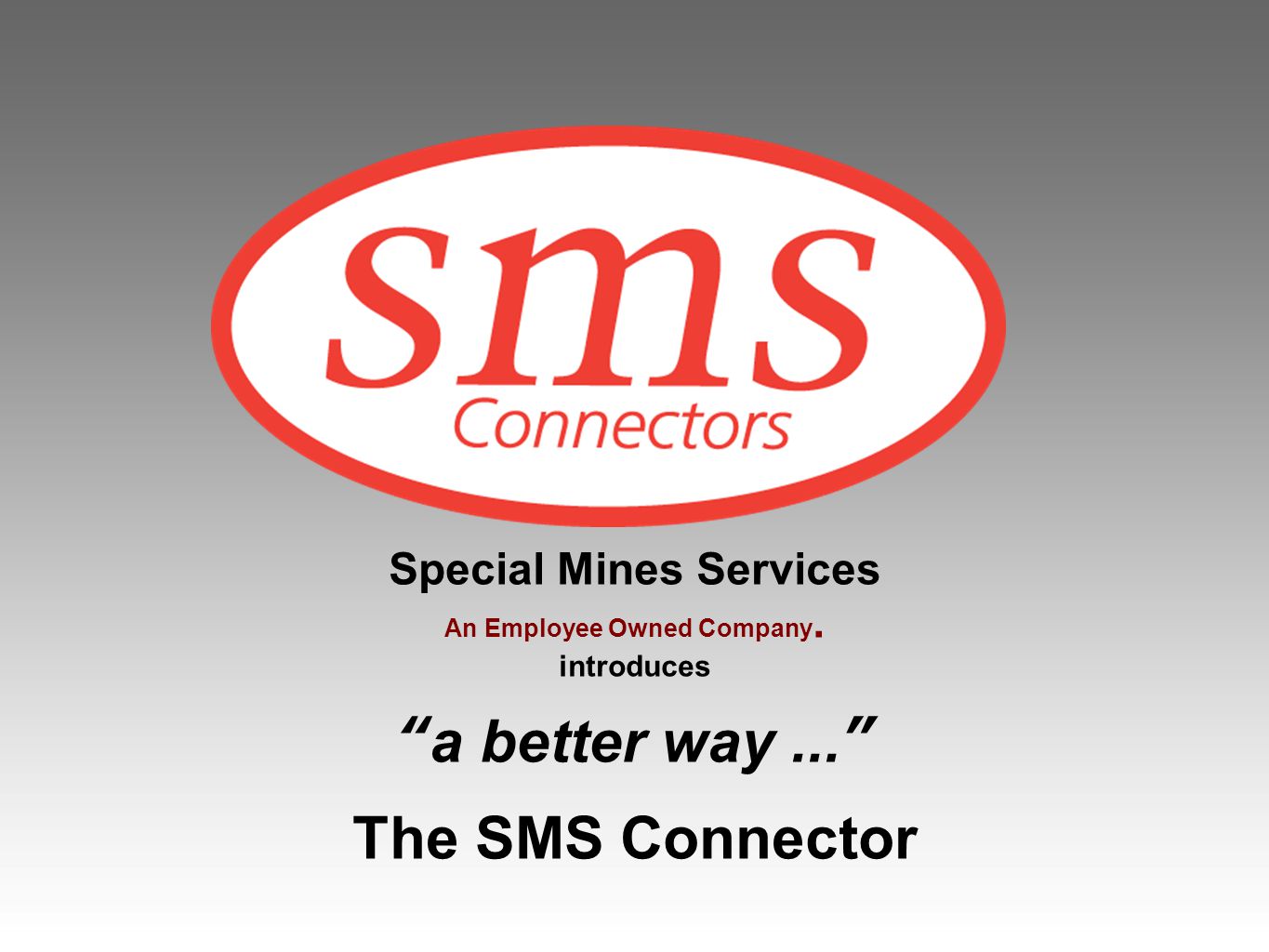 Special Mines Services An Employee Owned Company.