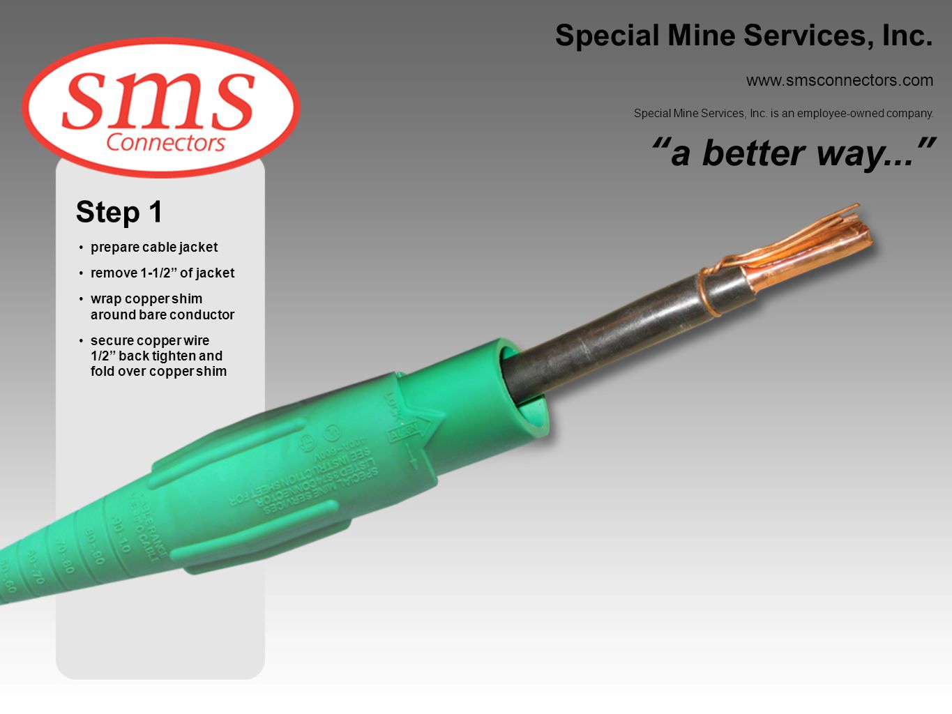 a better way... Special Mine Services, Inc. Step 1