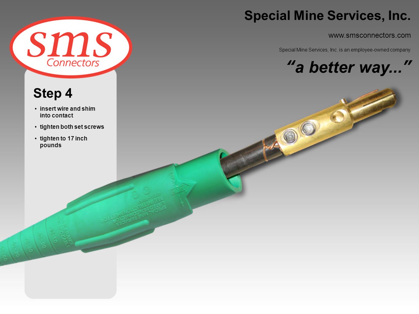 a better way... Special Mine Services, Inc. Step 4