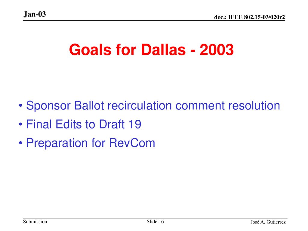 Goals for Dallas Sponsor Ballot recirculation comment resolution.