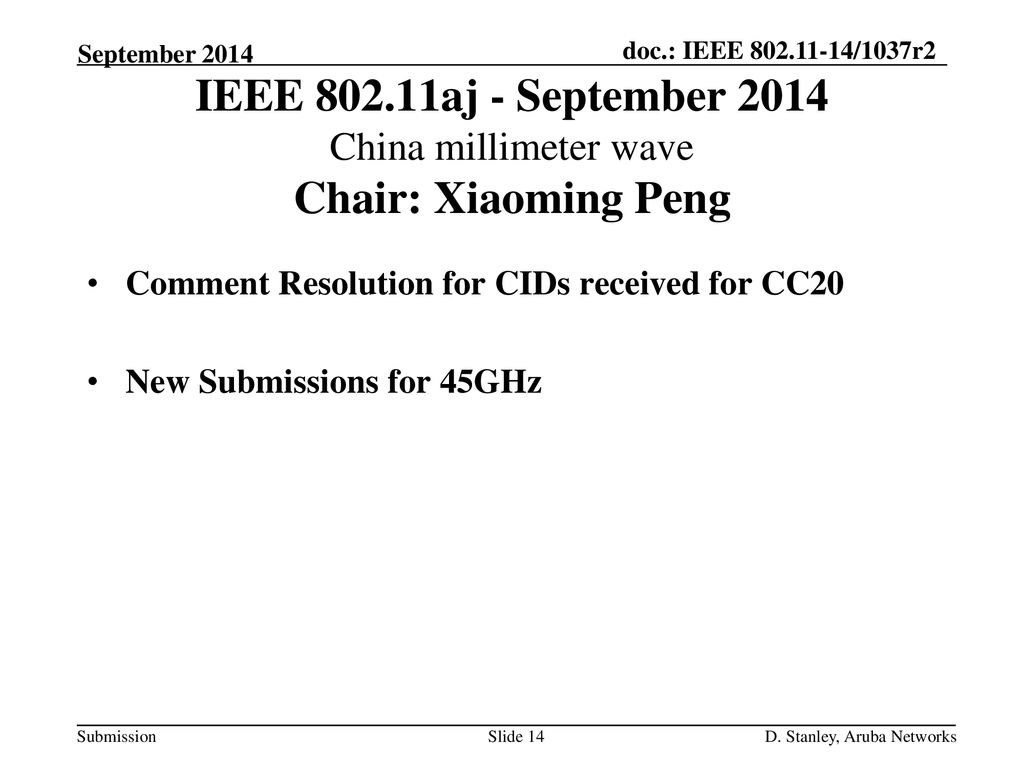 March 2014 doc.: IEEE /0202r0. September IEEE aj - September 2014 China millimeter wave Chair: Xiaoming Peng.