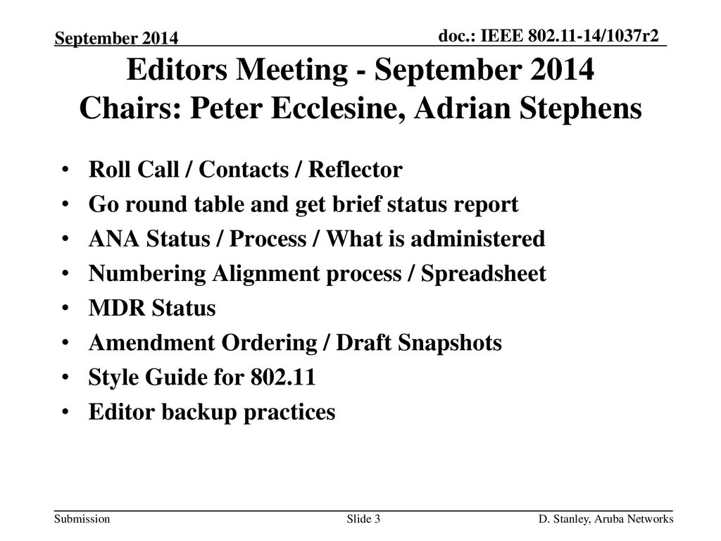 March 2014 July September Editors Meeting - September 2014 Chairs: Peter Ecclesine, Adrian Stephens.