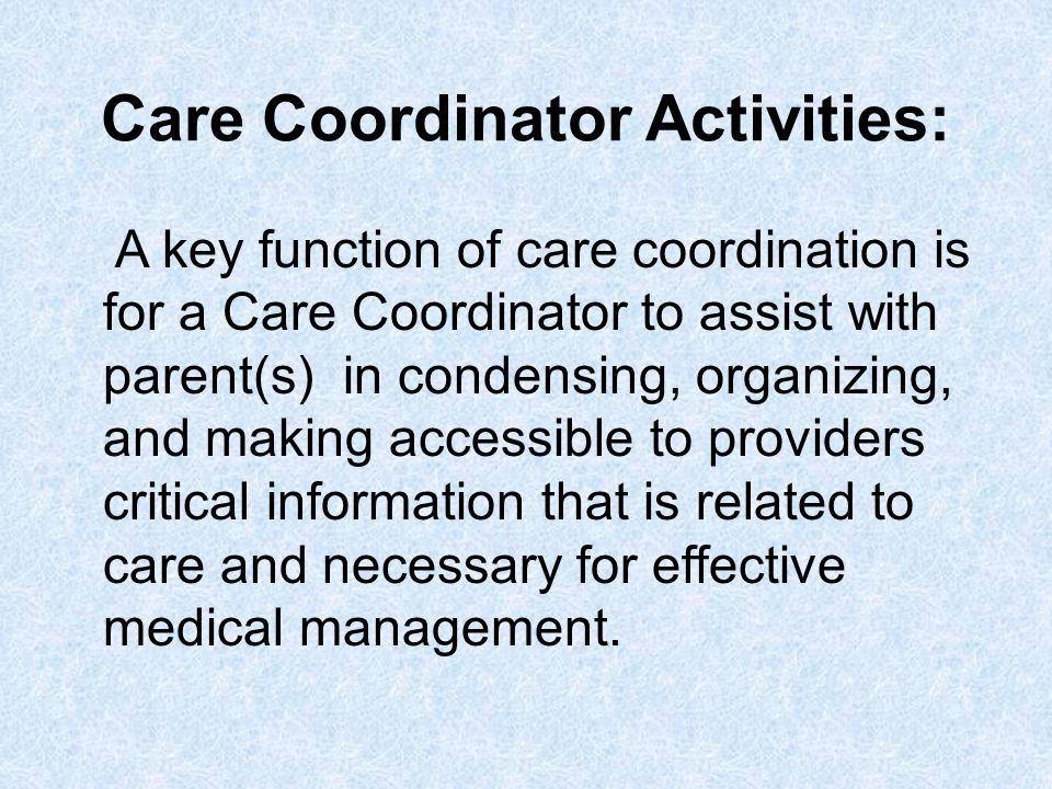 Care Coordinator Activities: