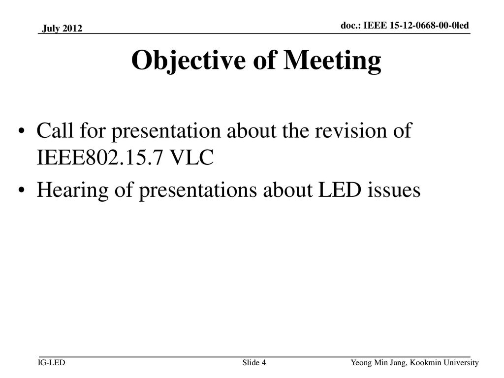 September 18 doc.: IEEE led. July Objective of Meeting. Call for presentation about the revision of IEEE VLC.