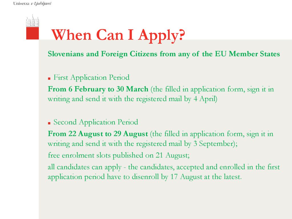 When Can I Apply Slovenians and Foreign Citizens from any of the EU Member States. First Application Period.