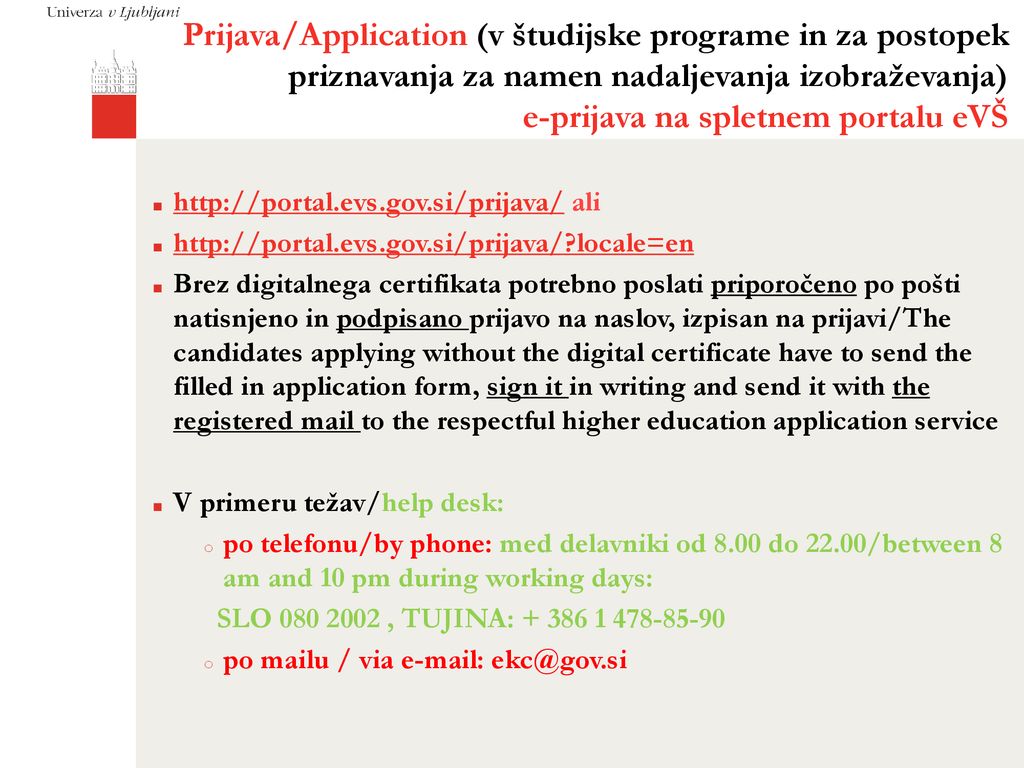 Prijava/Application (v študijske programe in za postopek priznavanja za namen nadaljevanja izobraževanja) e-prijava na spletnem portalu eVŠ