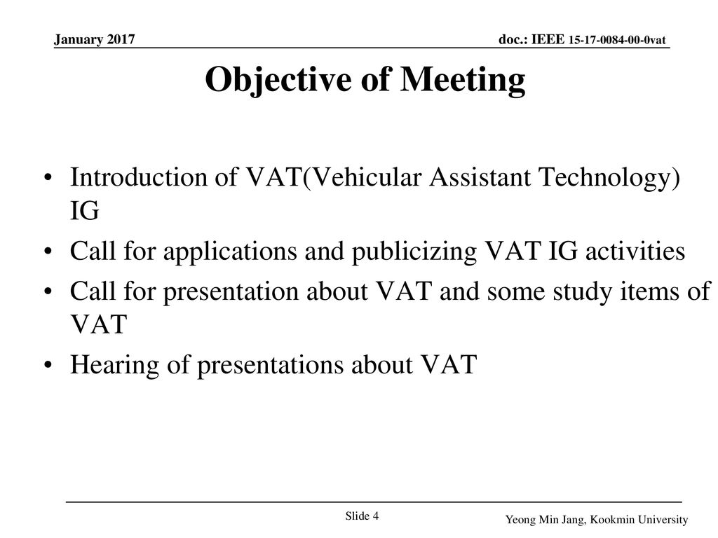 September 18 Objective of Meeting. Introduction of VAT(Vehicular Assistant Technology) IG. Call for applications and publicizing VAT IG activities.