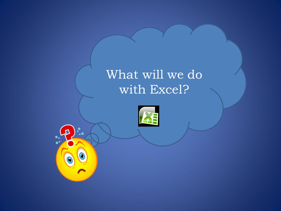 What will we do with Excel