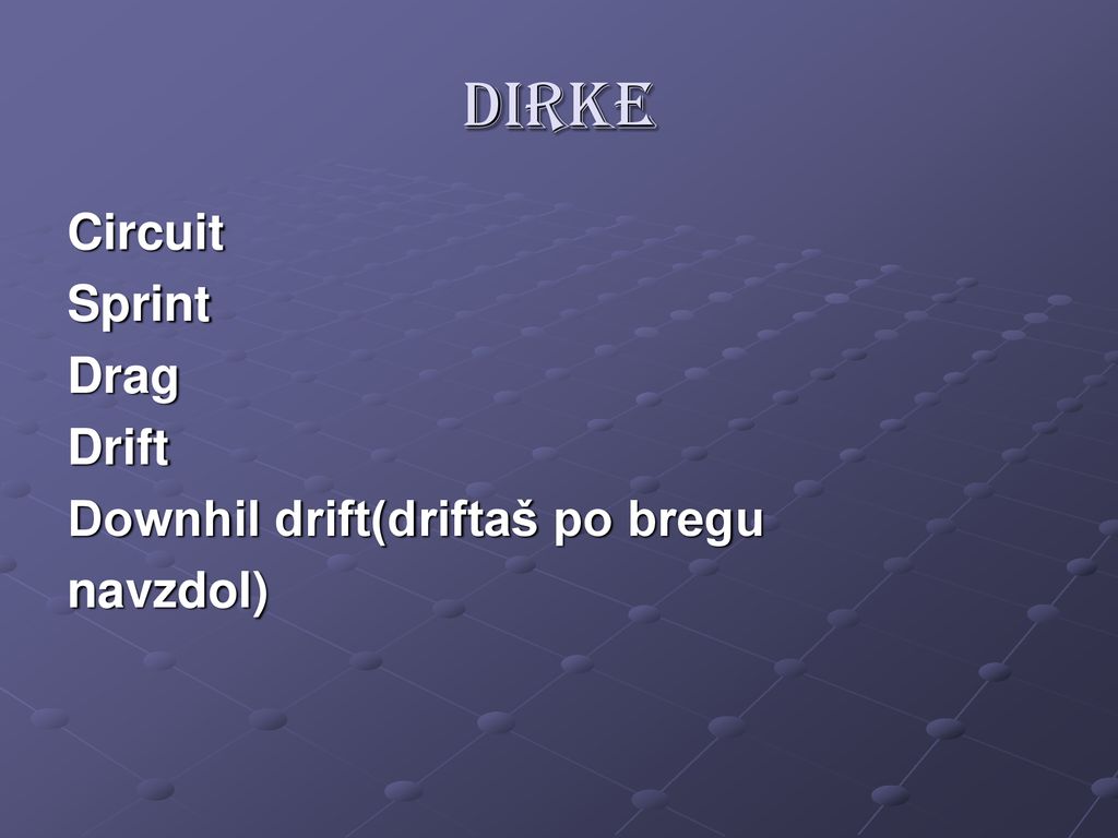 DIRKE Circuit Sprint Drag Drift Downhil drift(driftaš po bregu