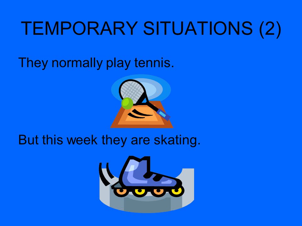 TEMPORARY SITUATIONS (2)