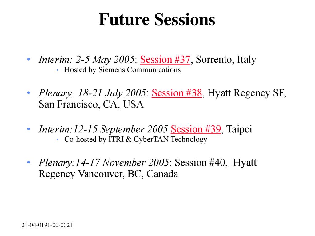 Future Sessions Interim: 2-5 May 2005: Session #37, Sorrento, Italy