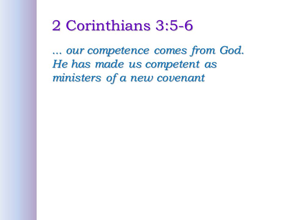 2 Corinthians 3: our competence comes from God.