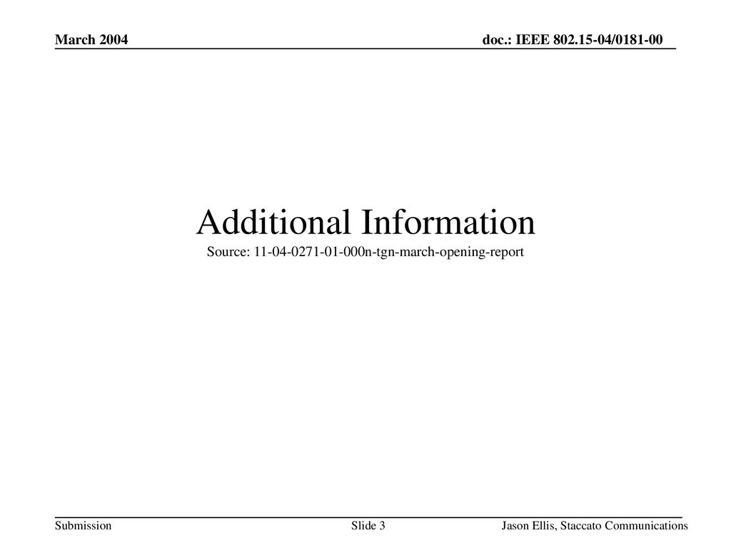March 2004 Additional Information Source: n-tgn-march-opening-report.