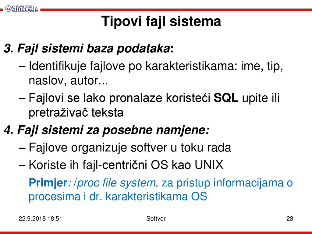 Tipovi fajl sistema 3. Fajl sistemi baza podataka: