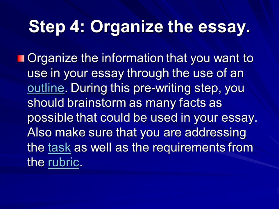 Step 4: Organize the essay.