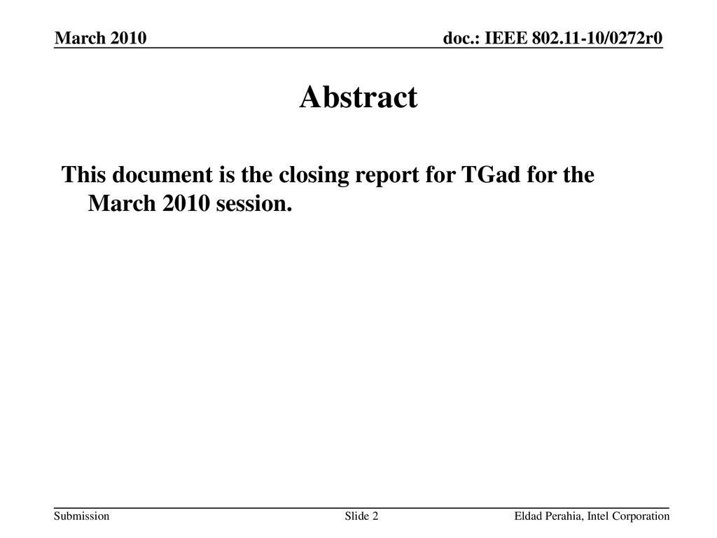 April 2007 doc.: IEEE /0570r0. March Abstract. This document is the closing report for TGad for the March 2010 session.