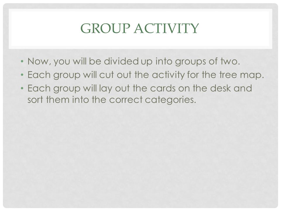 Group Activity Now, you will be divided up into groups of two.